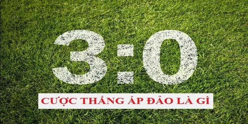 Hiểu thế nào về cược thắng áp đảo?
