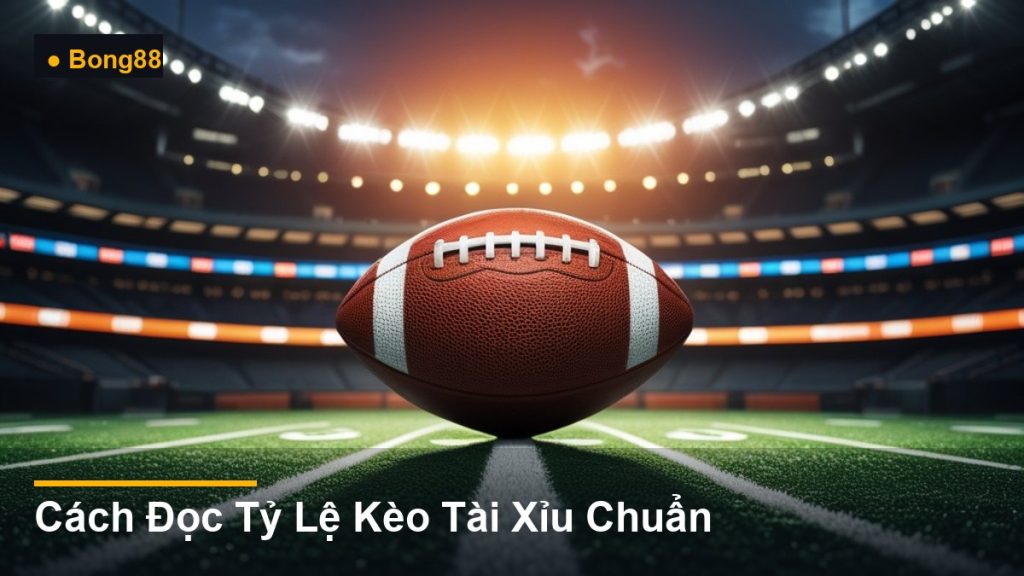 bảng tỷ lệ cá cược thể thao - Cách Đọc Tỷ Lệ Kèo Tài Xỉu Chuẩn